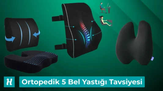 Ortopedik 5 Bel Yastığı Tavsiyesi